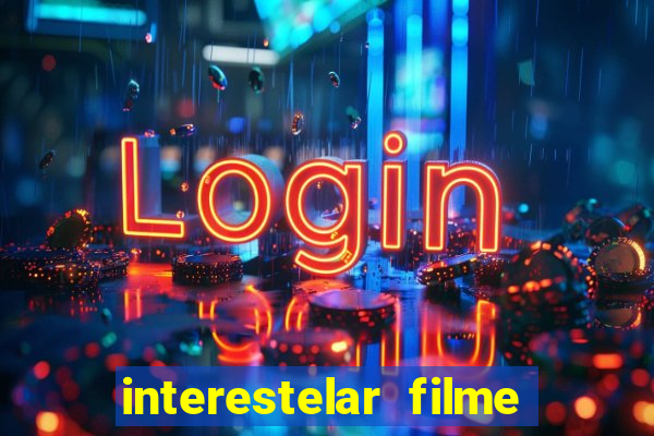 interestelar filme completo dublado telegram interestelar